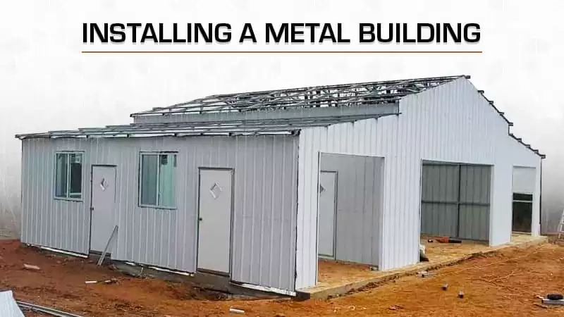 Installing a Metal Building