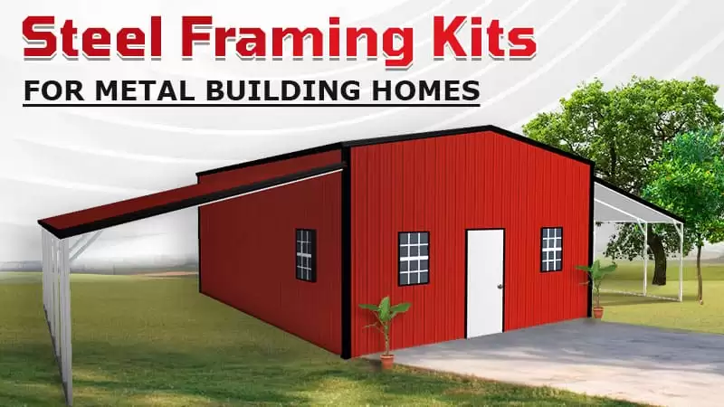 Steel Framing Kits for Metal Building Homes