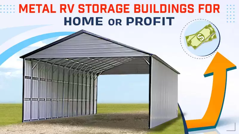 Metal RV Storage Buildings for Home or Profit