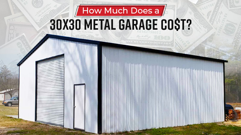 How Much Does a 30x30 Metal Garage Cost?