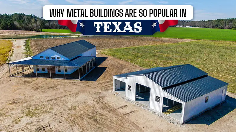 Why Metal Buildings Are So Popular in Texas