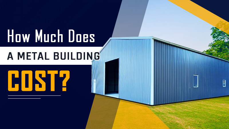 How Much Does a Metal Building Cost?